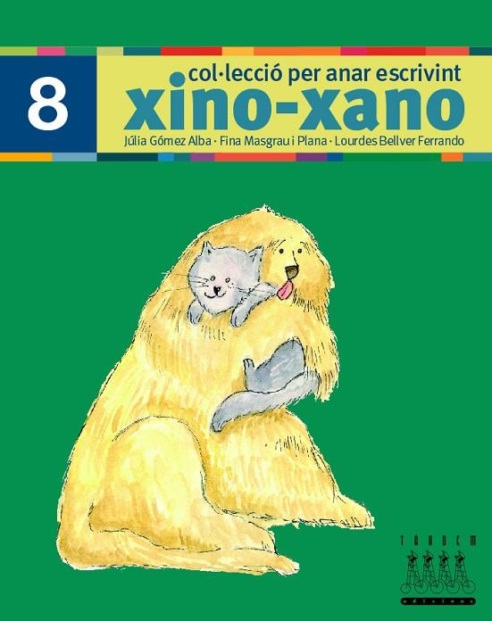 XINO XANO 8 PER ANAR ESCRIVINT | 9788481317039 | BELLVER FERRANDO, LOURDES/MASGRAU PLANA, FINA/GÓMEZ ALBA, JULIA