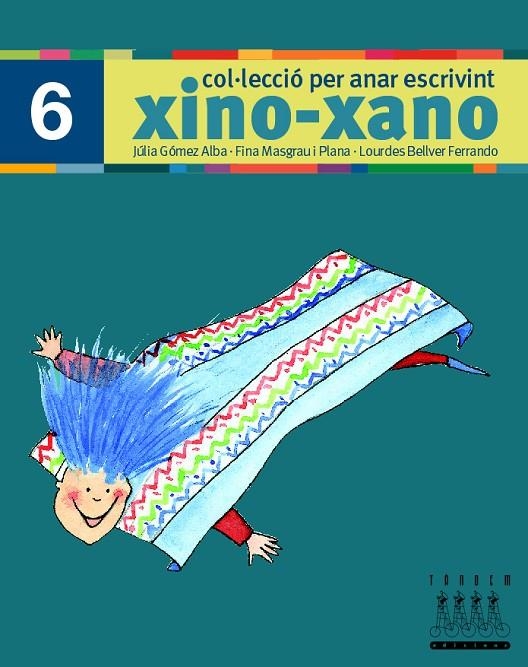 XINO XANO 6 PER ANAR ESCRIVINT | 9788481317015 | BELLVER FERRANDO, LOURDES/MASGRAU PLANA, FINA/GÓMEZ ALBA, JULIA