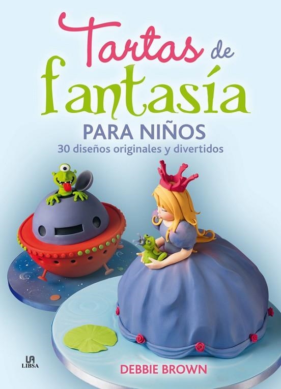 TARTAS DE FANTASIA PARA NIÑOS | 9788466225489 | BROWN, DEBBIE