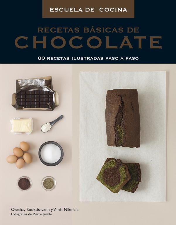 RECETAS BASICAS DE CHOCOLATE | 9788425345470 | SOUKSISAVANH,ORATHAY/NIKOLCIC,VANIA