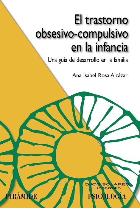 TRASTORNO OBSESIVO-COMPULSIVO EN LA INFANCIA, EL | 9788436826425 | ROSA ALCAZAR, ANA ISABEL