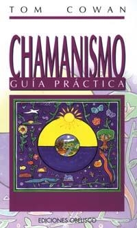 CHAMANISMO , GUIA PRACTICA | 9788477205814 | COWAN , TOM