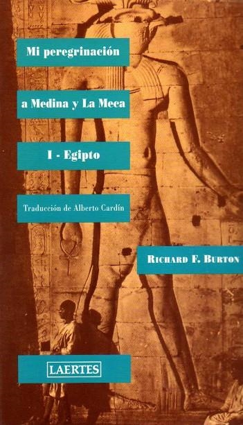 MI PEREGRINACION A MEDINA Y LA MECA . I. EGIPTO | 9788475843858 | BURTON , RICHARD F.