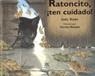 RATONCITO, TEN CUIDADO | 9788489675711 | WAITE, JUDY