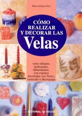 VELAS , COMO REALIZAR Y DECORAR LAS | 9788431520984 | DINI , MASSIMILIANO