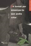 HE TORNAT PER ENSENYAR-TE QUE PODIA VOLAR | 9788448903510 | KLEIN, ROBIN