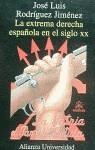 EXTREMA DERECHA ESPAÑOLA EN EL SIGLO XX, LA | 9788420628875 | RODRIGUEZ JIMENEZ, JOSE LUIS