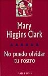 NO PUEDO OLVIDAR TU ROSTRO | 9788401493157 | HIGGINS CLARK, M.