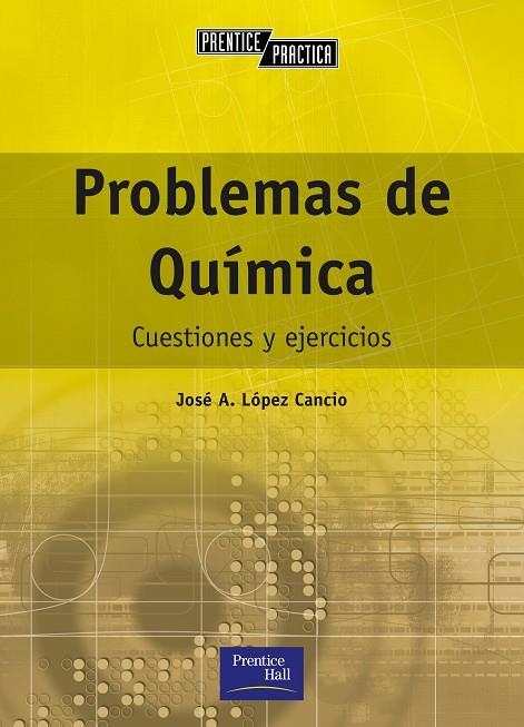 PROBLEMAS DE QUIMICA CUESTIONES Y EJERCICIOS | 9788420529950 | LOPEZ CANCIO, J.A.