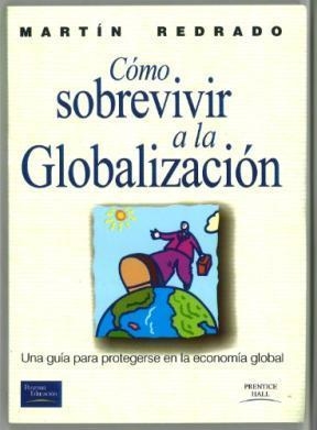 COMO SOBREVIVIR A LA GLOBALIZACION | 9789879789209 | REDRADO, MARTIN