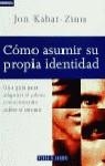 COMO ASUMIR SU PROPIA IDENTIDAD | 9788401520105 | KABAT-ZINN, JON