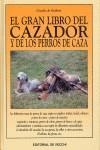 GRAN LIBRO DEL CAZADOR Y DE LOS PERROS DE CAZA  EL | 9788431525057 | DE GIULIANI, CLAUDIO