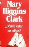 DONDE ESTAN LOS NIÑOS? | 9788401493027 | HIGGINS CLARK, M.