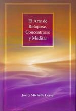 ARTE DE RELAJARSE, CONCENTRARSE Y MEDITAR, EL | 9788486615710 | LEVEY, JOEL Y MICHELLE