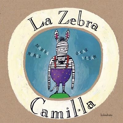 ZEBRA CAMIL-LA, LA | 9788484640035 | NUÑEZ, MARISA - VILLAN, OSCAR