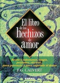 LIBRO DE LOS HECHIZOS DE AMOR, EL | 9788430581979 | CALVERT