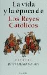 REYES CATOLICOS, LOS LA VIDA Y LA EPOCA DE | 9788408026099 | ESLAVA GALAN, JUAN