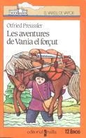 AVENTURES DE VANIA EL FORÇUT, LES | 9788476291269 | PREUSSLER, OTFRIED