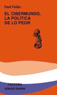 CIBERMUNDO, LA POLITICA DE LO PEOR, EL | 9788437615745 | VIRILIO, PAUL