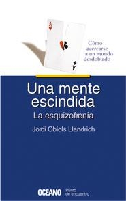 MENTE ESCINDIDA UNA LA ESQUIZOFRENIA | 9788449416903 | OBIOLS LLANDRICH