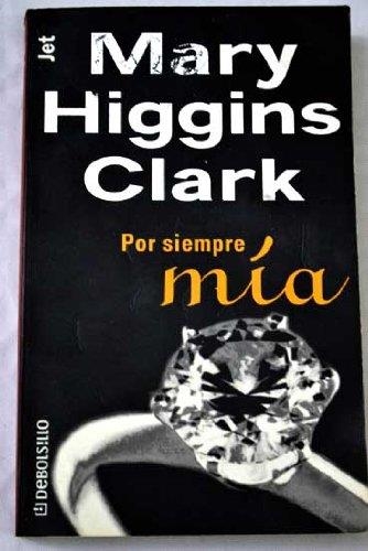 POR SIEMPRE MIA | 9788484503149 | HIGGINS CLARK MARY