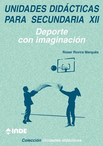 UNIDADES DIDACTICAS PARA SECUNDARIA  DEPORTE CON IMAGINACION | 9788495114167 | ROVIRA, ROSER