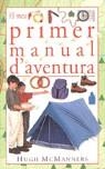 MEU PRIMER MANUAL D'AVENTURA,EL | 9788427245914 | MCMANNERS