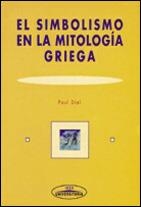 SIMBOLISMO EN LA MITOLOGIA GRIEGA , EL | 9788482361093 | DIEL , PAUL