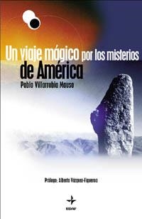 VIAJE MAGICO POR LOS MISTERIOS DE AMERICA  UN | 9788441407343 | VILLARRUBIA, PABLO