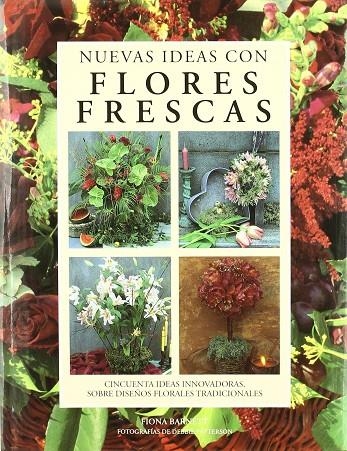 FLORES FRESCAS, NUEVAS IDEAS CON | 9788482380612 | BARNETT, F.