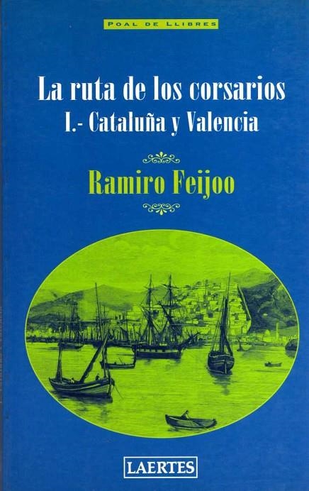 RUTA DE LOS CORSARIOS I LA CATALUÑA Y VALENCIA | 9788475844206 | FEIJOO, RAMIRO