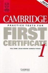 FIRST CERTIFICATE 1, PRACTICE TEST FOR | 9780521498951 | CARNE PAUL/HASHEMI LOUISE