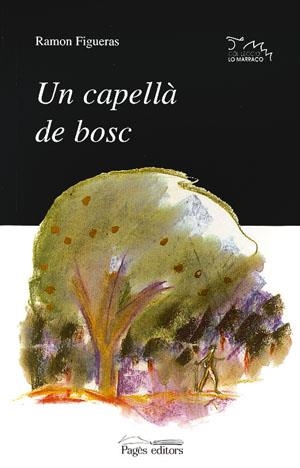 CAPELLA DE BOSC, UN | 9788479354800 | FIGUERES, RAMON