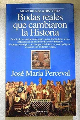 BODAS REALES QUE CAMBIARON LA HISTORIA | 9788408014393 | PERCEVAL, JOSE MARIA