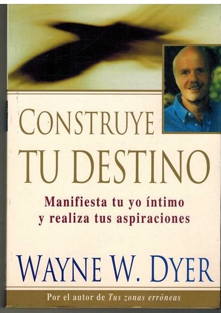 CONSTRUYE TU DESTINO | 9788425331879 | DYER, WAYNE W.