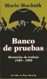 BANCO DE PRUEBAS MEMORIAS DE TRABAJO 1949-1999 | 9788495303189 | MUCHNIK, MARIO