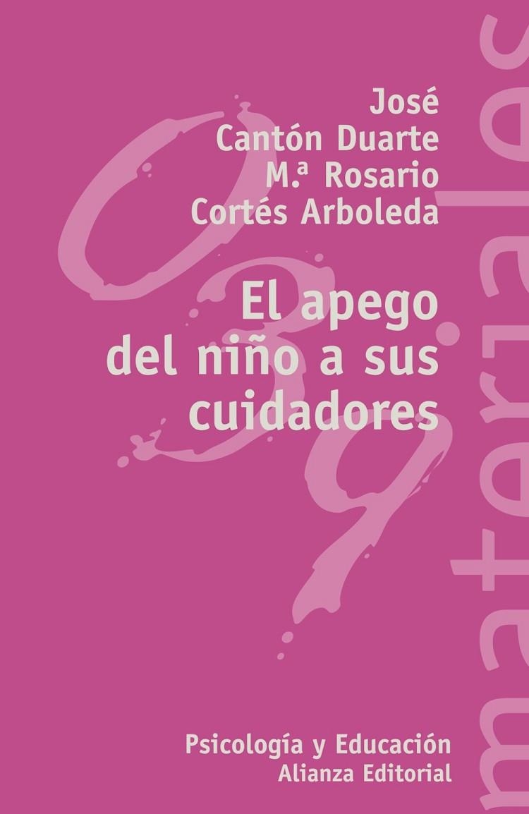 APEGO DEL NIÑO A SUS CUIDADORES EL | 9788420657639 | CANTON DUARTE, JOSE - CORTES ARBOLEDA, Mª ROSARIO