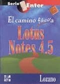 LOTUS NOTES 4.5, EL CAMINO FACIL A | 9788448108137 | LOZANO