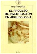 PROCESO DE INVESTIGACION EN ARQUEOLOGIA, EL | 9788474238808 | BATE, LUIS FELIPE