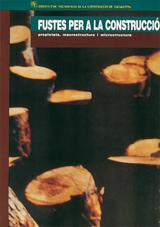 FUSTES PER A LA CONSTRUCCIO | 9788485954919 | CERES, FELICIÀ/MAÑÀ, FRUCTUÓS/CARRERAS, JOAN/NAVARRO, JOAN