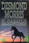 CABALLO,COMPRENDERLO Y ENTERDERLO, EL | 9788401451102 | DESMOND MORRIS