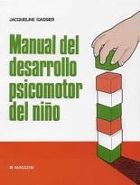 MANUAL DEL DESARROLLO PSICOMOTOR DEL NIÑO | 9788445804742 | GASSIER, J.