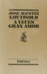 A VECES GRAN AMOR | 9788426427663 | Goytisolo, José Agustín