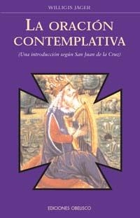 ORACION CONTEMPLATIVA    LA | 9788477207764 | JAGER, WILLIGIS