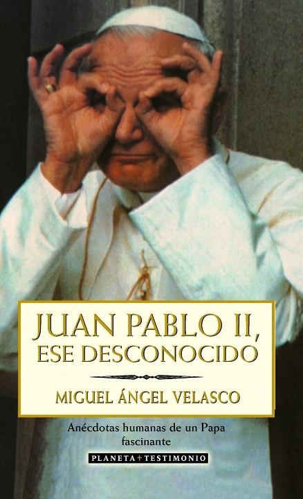 JUAN PABLO II ESE DESCONOCIDO | 9788408027430 | VELASCO , MIGUEL ANGEL