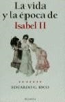 VIDA Y LA EPOCA DE ISABEL II | 9788408026228 | RICO, EDUARDO G.