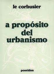 A PROPOSITO DEL URBANISMO | 9788485083169 | CORBUSIER , LE