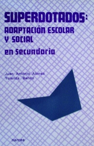 SUPERDOTADOS: ADAPTACION ESCOLAR Y SOCIAL EN SECUN | 9788427711013 | ALONSO BRAVO, JUAN ANTONIO/BENITO, YOLANDA