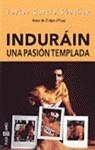 INDURAIN UNA PASION TEMPLADA | 9788401540509 | GARCIA SANCHEZ, JAVIER