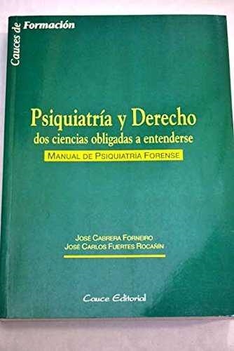 PSIQUIATRIA Y DERECHO DOS CIENCIAS OBLIGADAS A ENT | 9788489612327 | CABRERA FORNIERO, JOSE / FUERTES ROCAÑIN, JOSE CAR